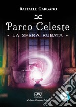 Parco Celeste. La sfera rubata