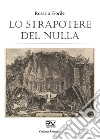 Lo strapotere del nulla libro