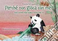 Facciamo squadra. Vol. 4: Perché non gioca con me? libro