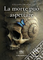 La morte può aspettare