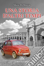 Una storia d'altri tempi libro