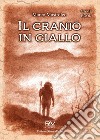 Il cranio in giallo libro di Mastroleo Marco