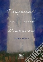 Trapassati ad altre dimensioni libro