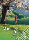 Mandorli in fiore libro di Maira Silvia