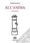 All'anima. Ediz. deluxe libro di Scafetti Paolo