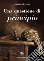 Una questione di principio. Ediz. deluxe