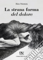 La strana forma del dolore libro