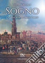 Sogno. Le due vite di Jean Louis libro