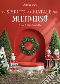 Lo spirito del Natale nel multiverso. Ediz. deluxe libro