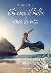 Chi ama il ballo ama la vita libro