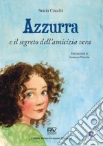 Azzurra e il segreto dell'amicizia vera libro