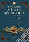 La follia nel deserto. Conan e le città gemelle. Con l'eroe creato da Robert E. Howard. Vol. 2 libro di Fabrizi Loris