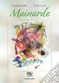 Mainarde. Ediz. illustrata