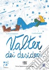 Valter dei desideri libro