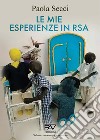 Le mie esperienze in RSA libro