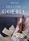 Le melodie del golfo libro di Calì Anna