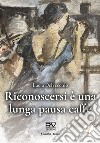 Riconoscersi è una lunga pausa caffè libro