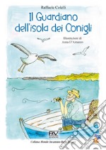 Il guardiano dell'isola dei conigli. Ediz. a colori libro