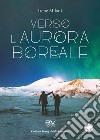 Verso l'aurora boreale libro