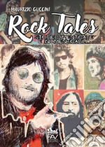 Rock tales. Storie dimenticate e indimenticabili libro