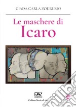 Le maschere di Icaro libro