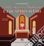 San Vincenzo Romano e i quattro altari. Ediz. a colori libro