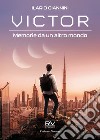 Victor. Memorie da un altro mondo. Ediz. deluxe libro di Giannini Ilario