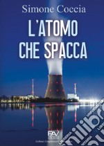 L'atomo che spacca