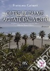 Oltre le palme agitate dal vento libro