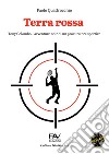 Terra rossa. Tony Colombo. Avventure noir di un procuratore sportivo libro