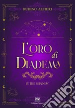 L'oro di Diadema. In the Shadow libro