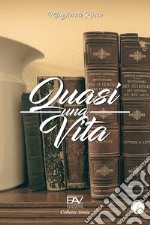 Quasi una vita