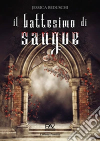 Il battesimo del sangue. Ediz. deluxe libro