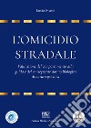 L'omicidio stradale: valutazione del comportamento alla guida e del conseguente danno biologico di natura psichica libro