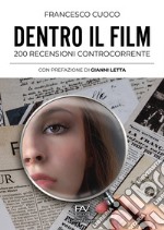 Dentro il film. 200 recensioni controcorrente libro