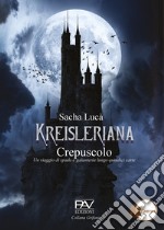 Kreisleriana. Crepuscolo. Un viaggio di spada e galanteria lungo quindici carte libro