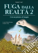 Fuga dalla realtà. Con un pizzico di magia. Vol. 2 libro