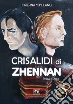 Crisalidi di Zhennan. Prima e dopo. Vol. 1 libro