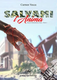 Salvami l'anima. Jason e Maximiliano story. Vol. 1 libro