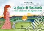 La favola di Monteverde e della baronessina che imparò a volare libro