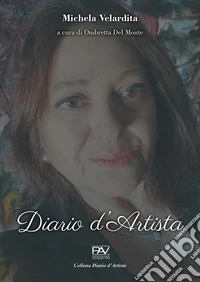 Diario d'artista. Michela Velardita libro
