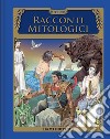 Racconti mitologici libro di Martelli S. (cur.)