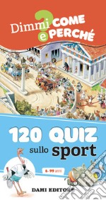 120 quiz sullo sport. Ediz. a spirale libro