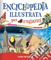 Enciclopedia illustrata per ragazzi libro