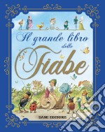 Il grande libro delle fiabe. Ediz. a colori libro