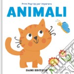 Animali. Primi pop-up per imparare. Ediz. a colori libro