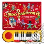 Il libro pianoforte. Con 12 famose canzoncine da leggere, cantare e suonare! Ediz. a colori libro