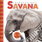 Savana. Carezzanimali tocca e ascolta. Ediz. a colori libro