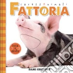 Fattoria. Carezzanimali tocca e ascolta. Ediz. a colori libro