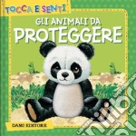 Gli animali da proteggere. Ediz. a colori libro